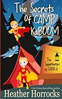THE SECRETS OF CAMP KABOOM: Adventures of Cabin A 1939191319 Book Cover