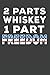 Produktbild 2 Parts Whiskey 1 Part Freedom: 4th of July Notebook 120 Lined Pages (6" x 9")