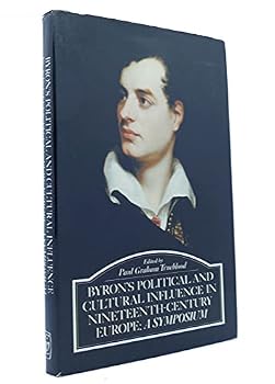 Hardcover Byron's Political and Cultural Influence in Nineteenth - Century Europe: A Symposium Book