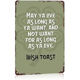 May Ya Live As Long As Ya Want Irish Toast Blessing Quote Metal Sign 8x12 Inch, Funny Aluminum Wall...