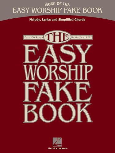 The Easy Worship Fake Book Volume 2 | Sheet Music with Melody, Lyrics and Chords for Piano/Vocal/Guitar | 100 Contemporary Christian Songs in Key of C | Worship Music Songbook