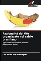 Razionalità del tifo organizzato nel calcio brasiliano: Applicazione della teoria dei giochi alle organizzazioni di tifosi (Italian Edition) 6208812445 Book Cover