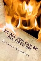 Be All You Can Be: 'All Fired Up!' 1511993421 Book Cover