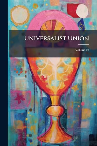Universalist Union; Volume 12