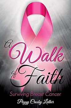 Paperback A Walk of Faith: Surviving Breast Cancer Book