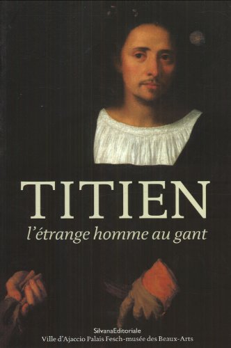 Titien. L'étrange homme au gant. Ediz. illustrata