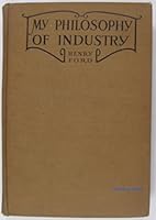 My Philosophy of Industry: an authorized interview B0008AUFC0 Book Cover