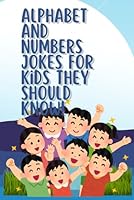 "My First Alphabet Joke Book: Laugh-Out-Loud Jokes for Kids 5-8" B0F66N1JWR Book Cover
