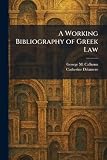 A Working Bibliography of Greek Law