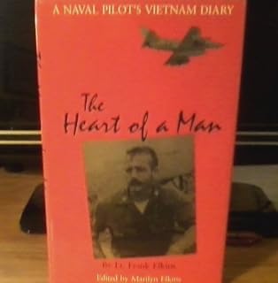 The Heart of a Man: A Naval Pilot's Vietnam Diary