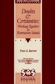 Paperback Doubts and Certainties: Working Together to Restructure Schools (N E A PROFESSIONAL LIBRARY) Book