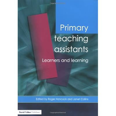 Primary Teaching Assistants: Learners and Learning