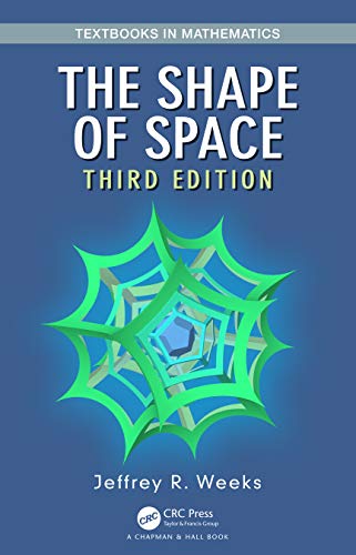 The Shape of Space (Textbooks in Mathematics)