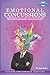 Emotional Concussions: Understanding How Our Nervous System is Affected By Events and Experiences Throughout Our Life.