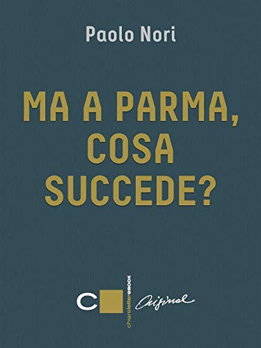 Ma a Parma, cosa succede