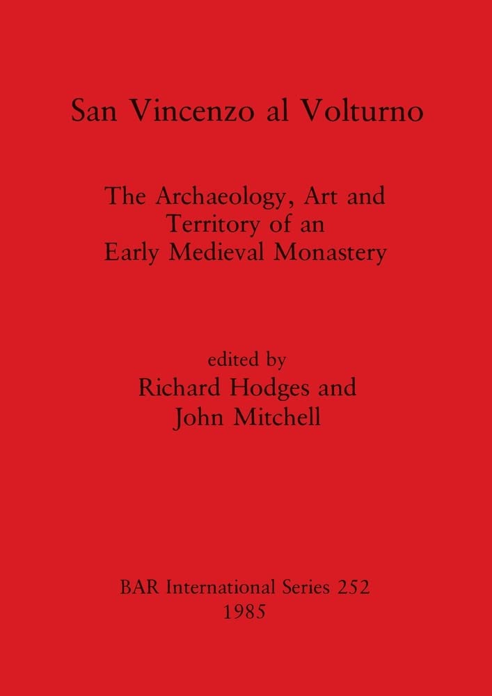Buy San Vincenzo al Volturno: The Archaeology, Art and Territory of an Early Medieval Monastery (British Archaeological Reports International Series) — BookShops.in