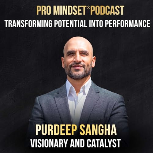 Transforming Potential into Performance with Purdeep Sangha