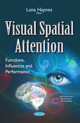 Visual Spatial Attention: Functions, Influences and Performance (Psychology Research Progress)