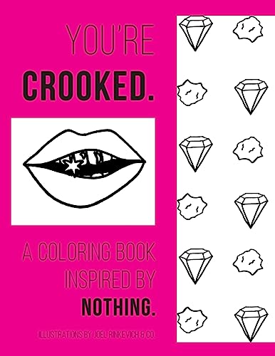 You're Crooked: A Coloring Book Inspired By Nothing