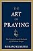 The Art of Praying: The Principles and Methods of Christian Prayer