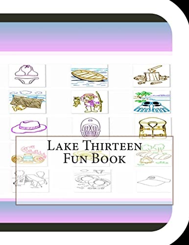 Lake Thirteen Fun Book: A Fun and Educational Book About Lake Thirteen