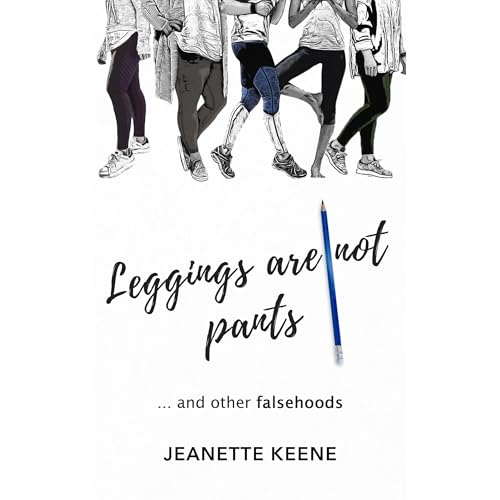 Leggings are not pants by Jeanette Keene episode artwork