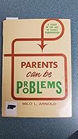 Parents can be problems;: A study in the art of godly parenthood B0007EL8KU Book Cover
