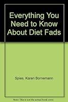Everything You Need to Know about Diet Fads (Need to Know Library) 0823915336 Book Cover