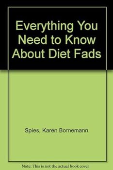Hardcover Everything you need to know about diet fads (The Need to know library) Book