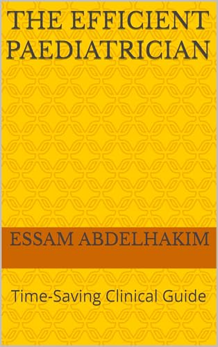 The Efficient Paediatrician: Time-Saving Clinical Guide (Medical E BOOKS)