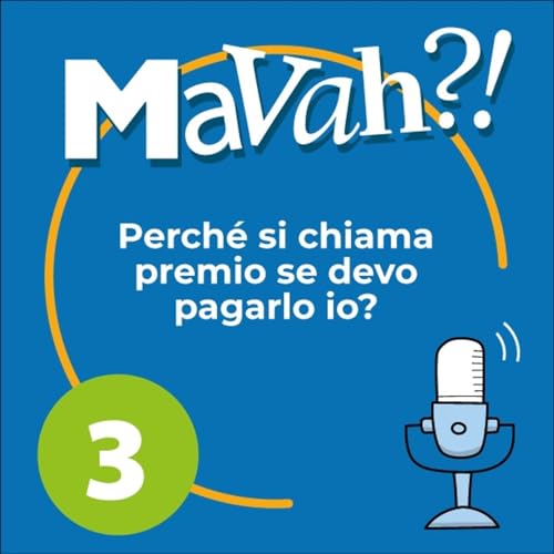 Ep. 3 - Perch&eacute; si chiama premio se devo pagarlo io?