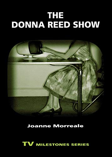 The Donna Reed Show (TV Milestones) -  Morreale, Joanne, Paperback