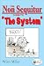 The Non Sequitur Guide to "The System" (UDig)