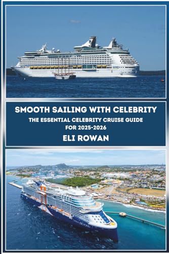 Smooth Sailing With Celebrity: The Essential Celebrity Cruise Guide for