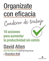 Organízate con eficacia - Cuaderno de trabajo: 10 acciones para aumentar la productividad sin estrés 6077482323 Book Cover