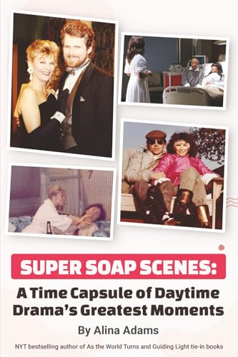 Super Soap Scenes: A Time Capsule of Daytime Drama’s Greatest