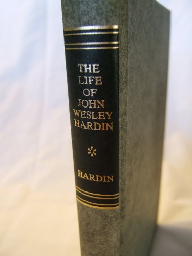 Life of John Wesley Hardin, The: As Written By ... 0806104805 Book Cover
