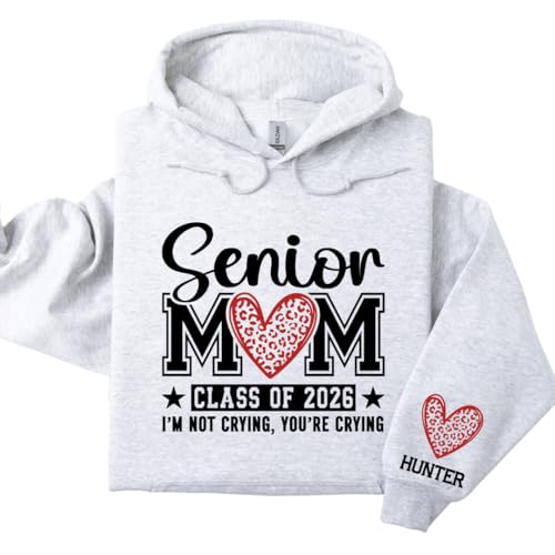 Senior Mom Personalized Heather Grey Hoodie. Class of 2026. I'm Not Crying, You're Crying