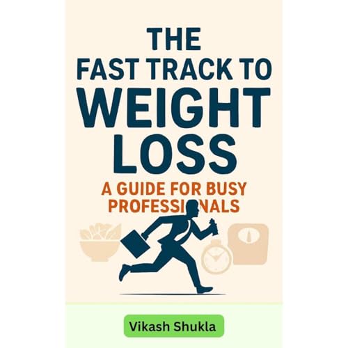 The Fast Track to Weight Loss: Audiolibro Por Vikash Shukla arte de portada