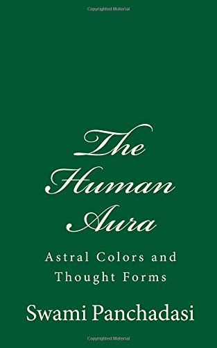 The Human Aura (A Timeless Classic): Astral Col... 1539638197 Book Cover