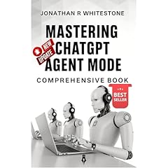 Mastering ChatGPT Agent Mode Audiolibro Por Jonathan R Whitestone arte de portada