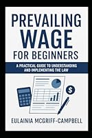 PREVAILING WAGE FOR BEGINNERS B0G2X86N4W Book Cover