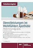 Dienstleistungen im Wohlfühlort Apotheke: Medikationsanalyse & Co. - Patientenratgeber