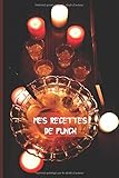  MES RECETTES DE PUNCH: Livre de recettes de punch fait maison carnet de 75 fiches à remplir + 5 recettes pour les fans de rhum et des soirées festives entre amis ou en famille.