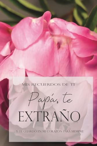 papá, te extraño: mis recuerdos de ti - diario de duelo - regalo de funeral: como recordatorio con plantilla para rellenar, espacio para fotos, rayado ... pulgadas) con 130 páginas | Cuaderno-libro