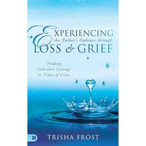 Experiencing the Father's Embrace Through Loss and Grief by Trisha Frost episode artwork