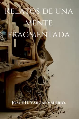 Relatos De Una Mente Fragmentada (Spanish Edition)