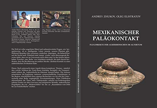 Mexikanischer Paläokontakt: Flugobjekte der Außerirdischen im Altertum