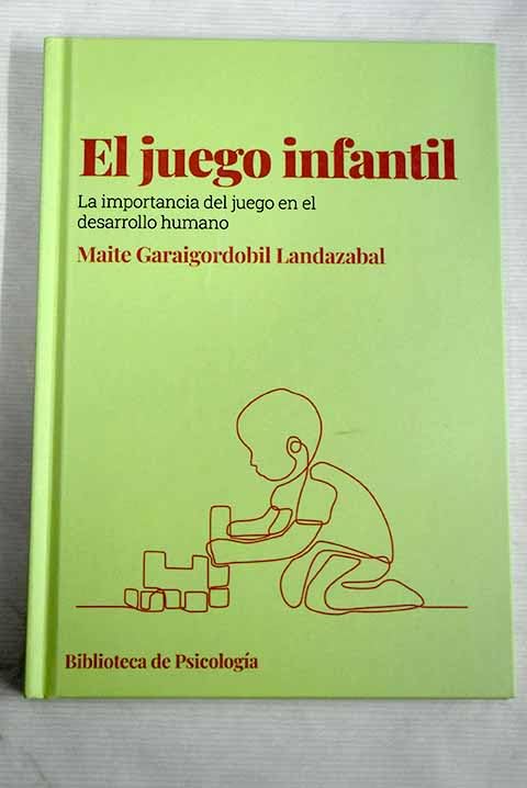 El juego infantil: La importancia del juego en el desarrollo humano: 48 (Biblioteca de Psicología)