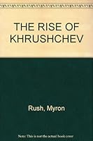 The Rise of Khrushchev B000WN9CWM Book Cover